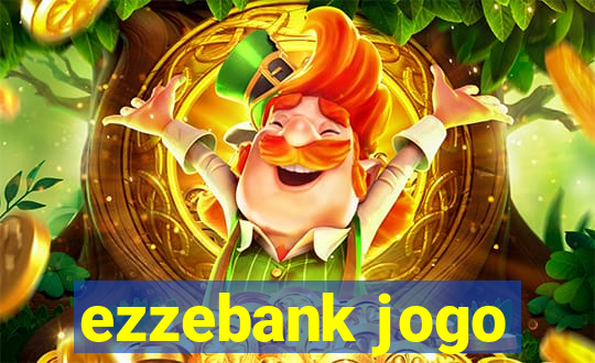 ezzebank jogo